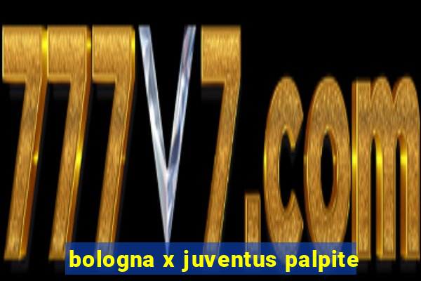 bologna x juventus palpite